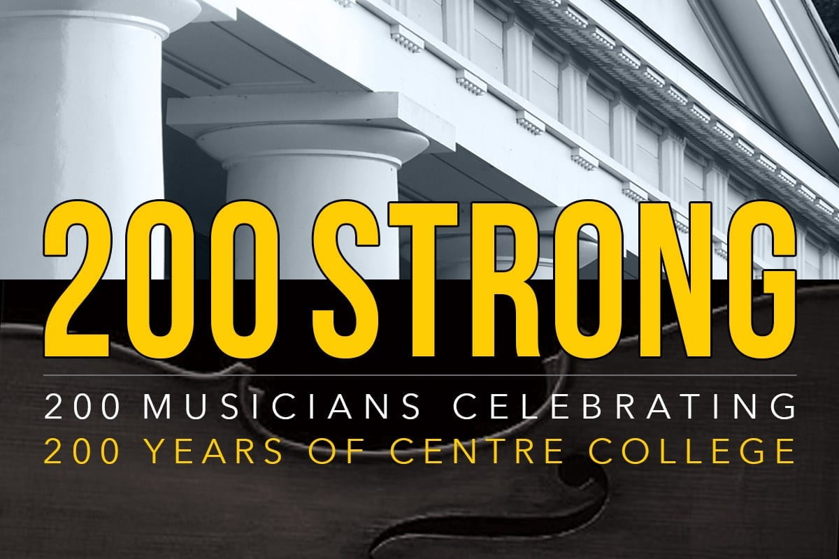 ‘200 Strong’ Concert Partners with Area Colleges, Celebrates Centre’s Bicentennial
